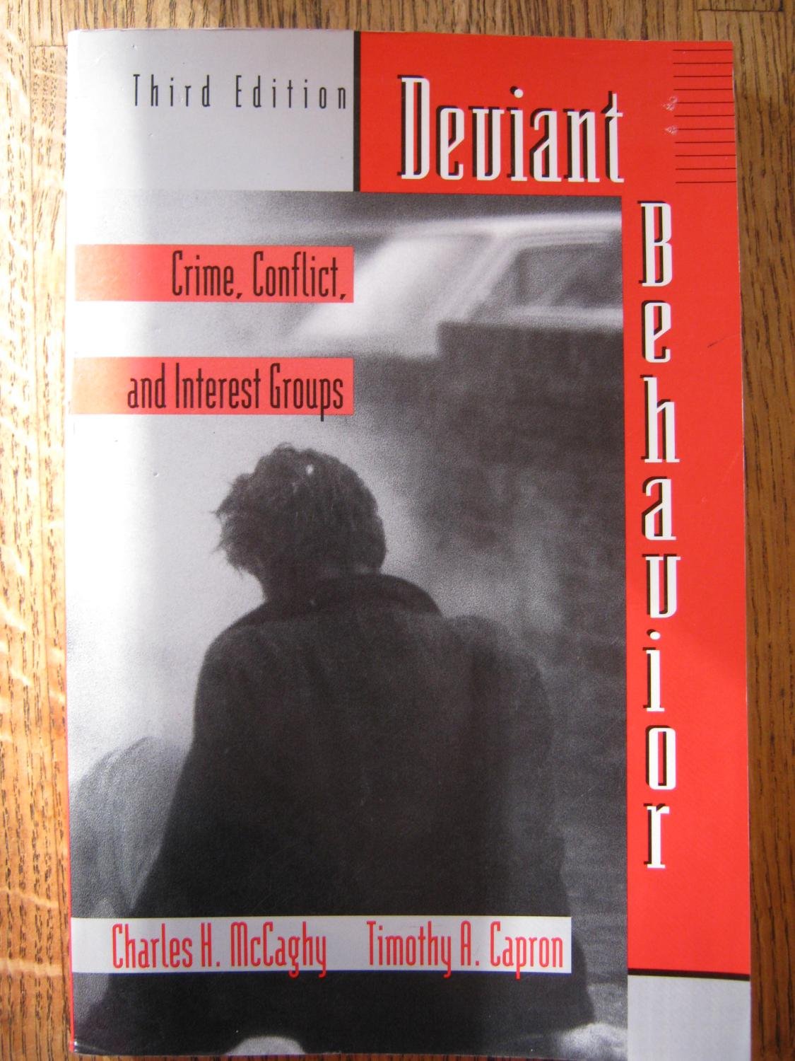 deviant behavior crime conflict and interest groups 3rd revised edition mccaghy, charles h 0023784628,