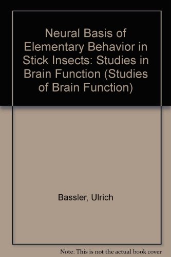 neural basis of elementary behavior in stick insects studies in brain function  ulrich bassler 0387119183,