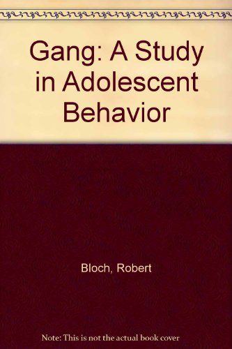 gang a study in adolescent behavior robert bloch, arthur niederhoffer 0802201431, 9780802201430