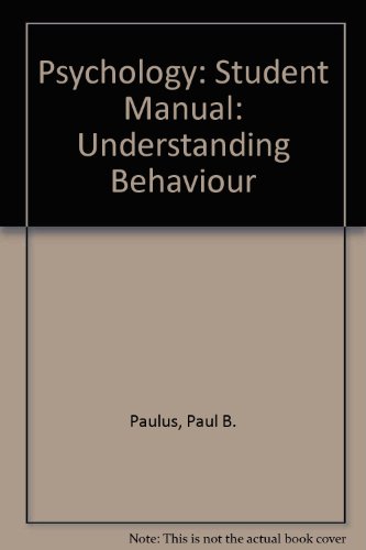 student manual for psychology understanding behavior  baron, robert a., paulus, paul b. 072167108x,