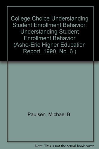 college choice understanding student enrollment behavior  paulsen, michael b. 1878380036, 9781878380036