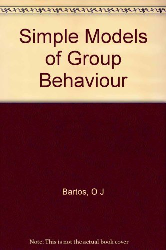simple models of group behavior 1st edition bartos, otomar j. 0231028946, 9780231028943