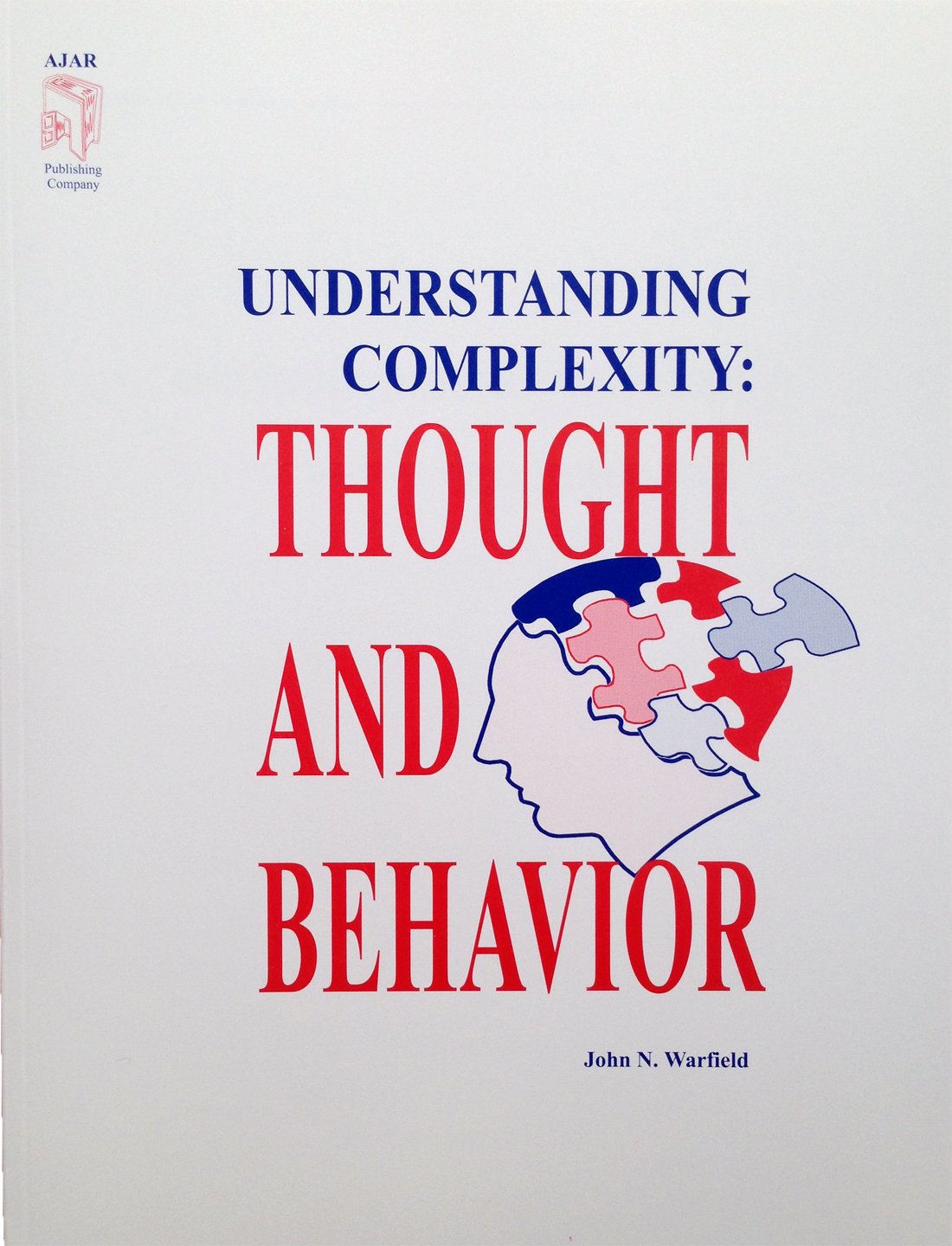 understanding complexity thought and behavior 1st edition warfield, john n 9716962096, 9789716962093