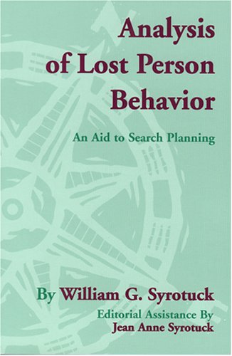 analysis of lost person behavior revised edition william syrotuck, jean anne syrotuck, syrotuck 0970049404,