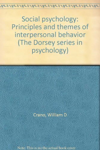 social psychology principles and themes of interpersonal behavior  william d crano 0256024030, 9780256024036