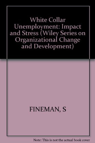 white collar unemployment impact and stress  stephen fineman 0471104906, 9780471104902