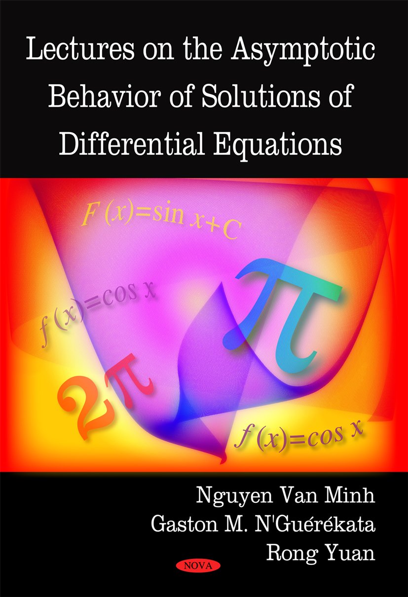 lectures on the asymptotic behavior of solutions of differential equations uk edition van minh, nguyen,