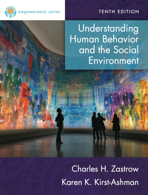 empowerment series understanding human behavior and the social environment 010th edition zastrow, charles,