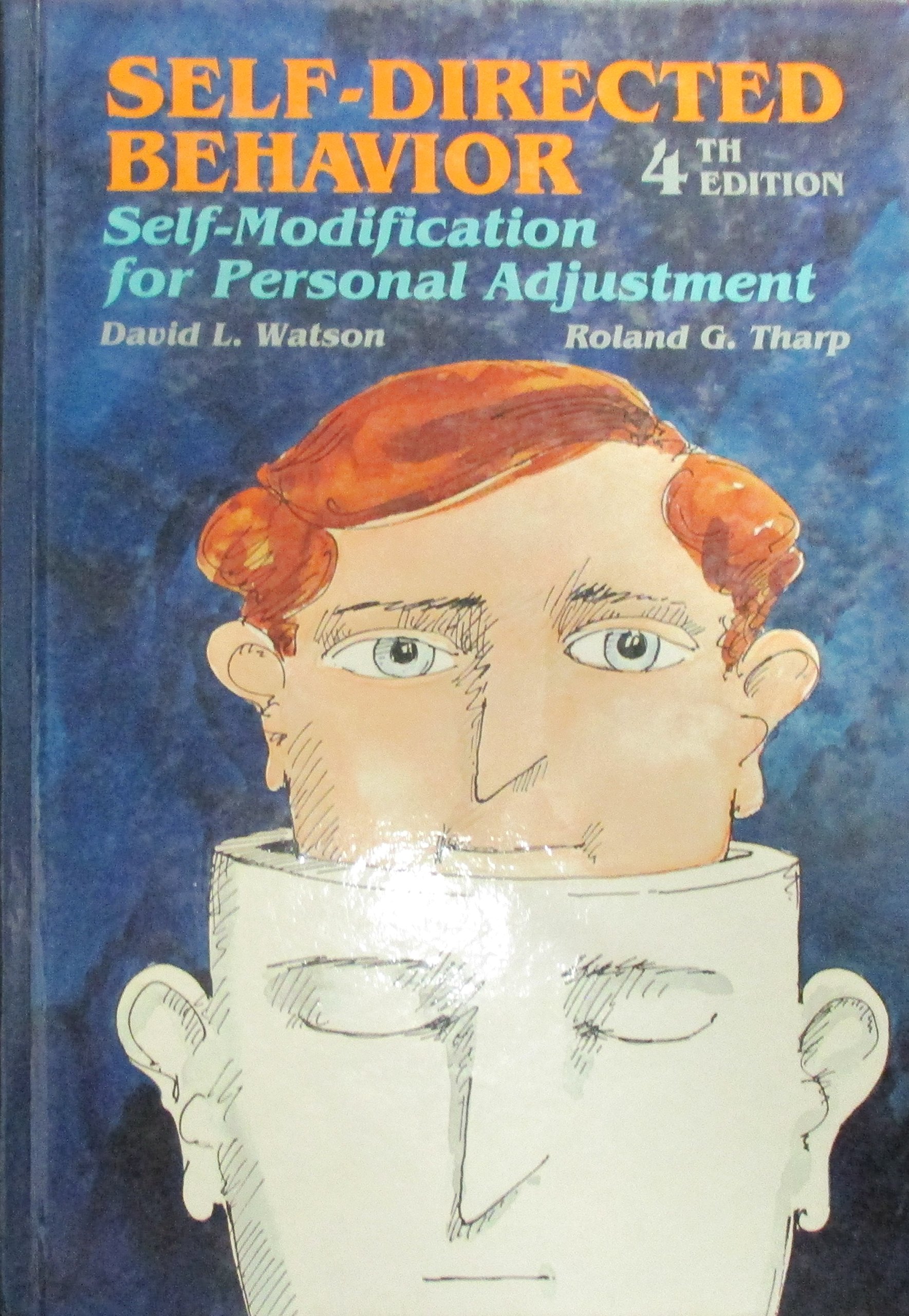 self directed behavior self modification for personal adjustment 4th edition watson, david l 0534047769,