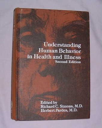 understanding human behavior in health and illness 2nd edition simons, richard c. and herbert pardes (eds.).