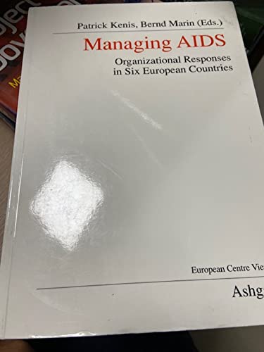 managing aids organizational responses in six european countries 1st edition patrick kenis, bernd marin
