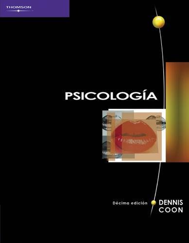 psicologia 10ma edicion/ introduction to psychology gateways to mind behavior 10th edition dennis coon