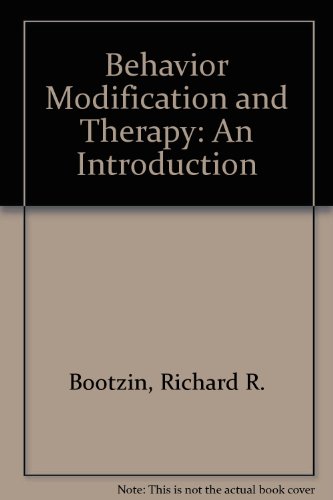behavior modification and therapy an introduction 1st edition bootzin, richard r. 0876260636, 9780876260630