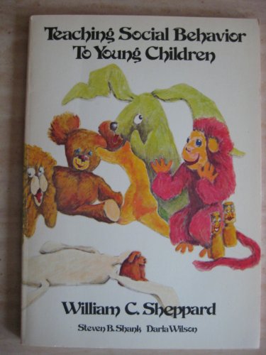 teaching social behavior to young children  sheppard, william c 0878221107, 9780878221103