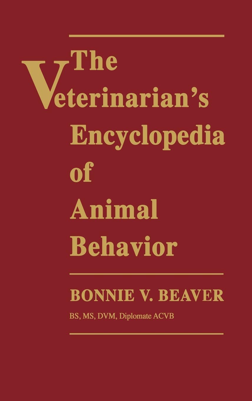 the veterinarians encyclopedia of animal behavior 1st edition beaver, bonnie v. g. 0813821142, 9780813821146
