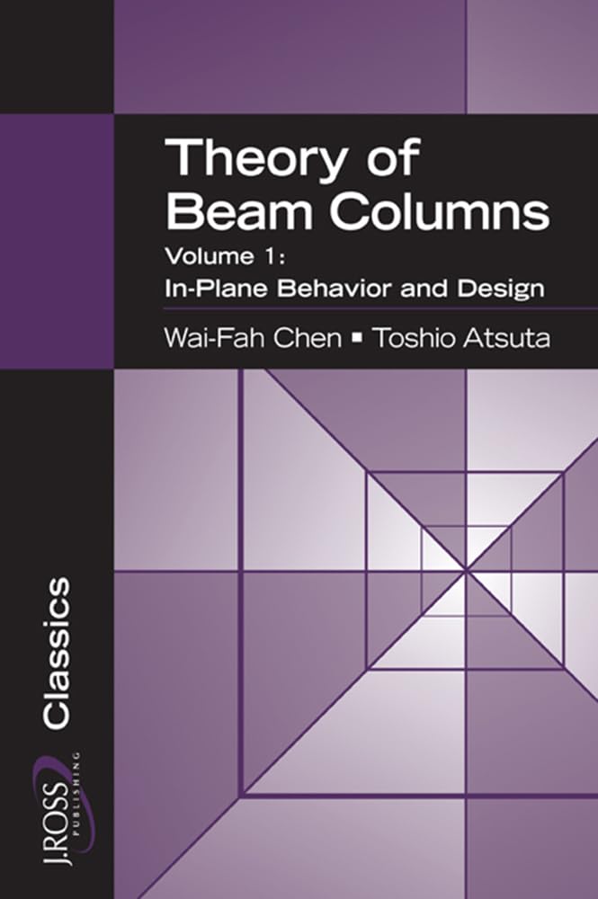 theory of beam columns volume 1 in plane behavior and design 1st edition wai fah chen, toshio atsuta
