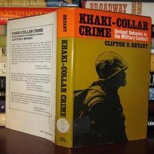 khaki collar crime deviant behavior in the military context 1st edition bryant, clifton d. 002904930x,