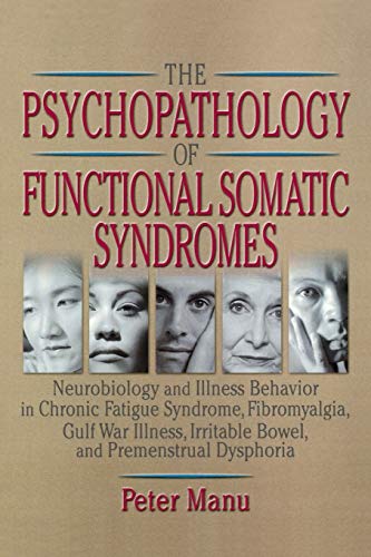 the psychopathology of functional somatic syndromes neurobiology and illness behavior in chronic fatigue