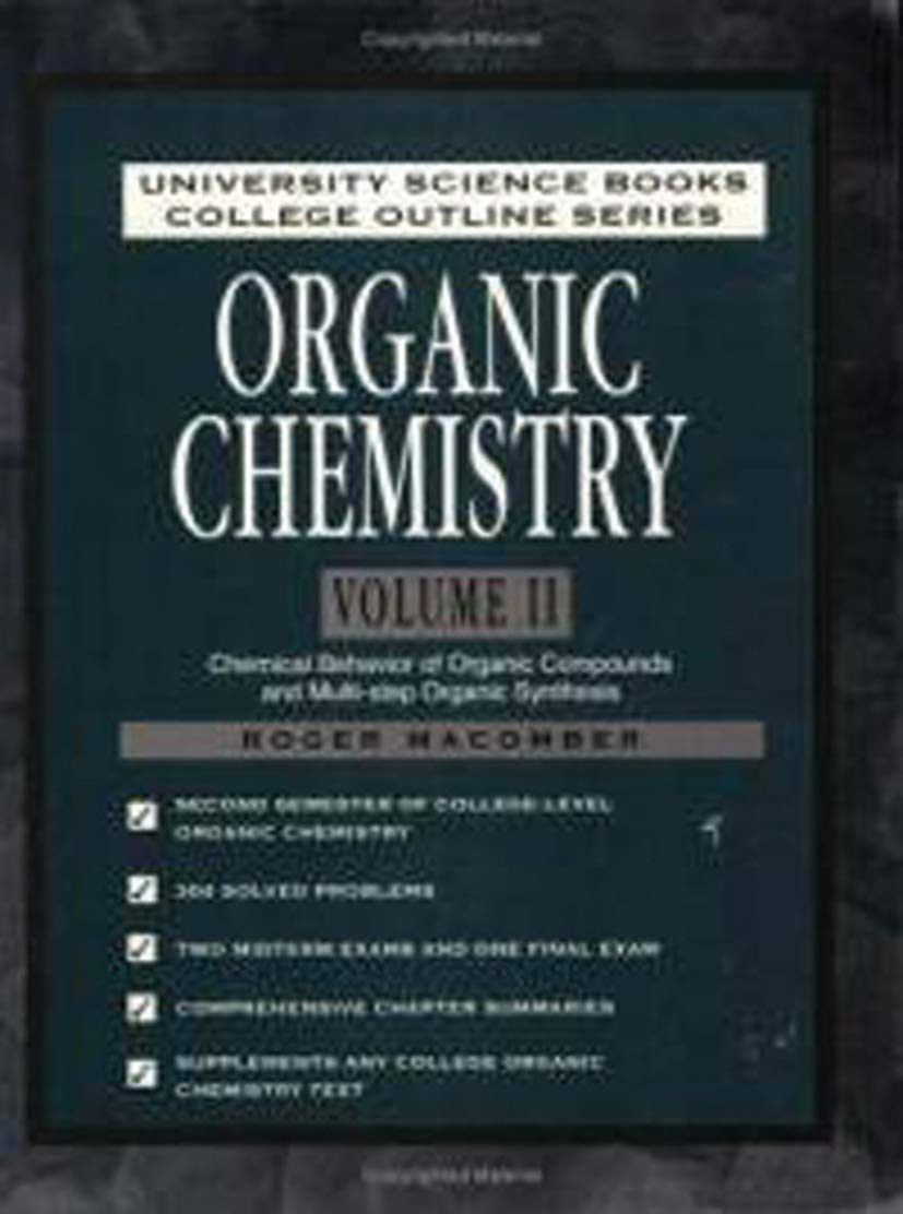 organic chemistry volume ii chemical behavior of organic compounds and multi step organic synthesis roger