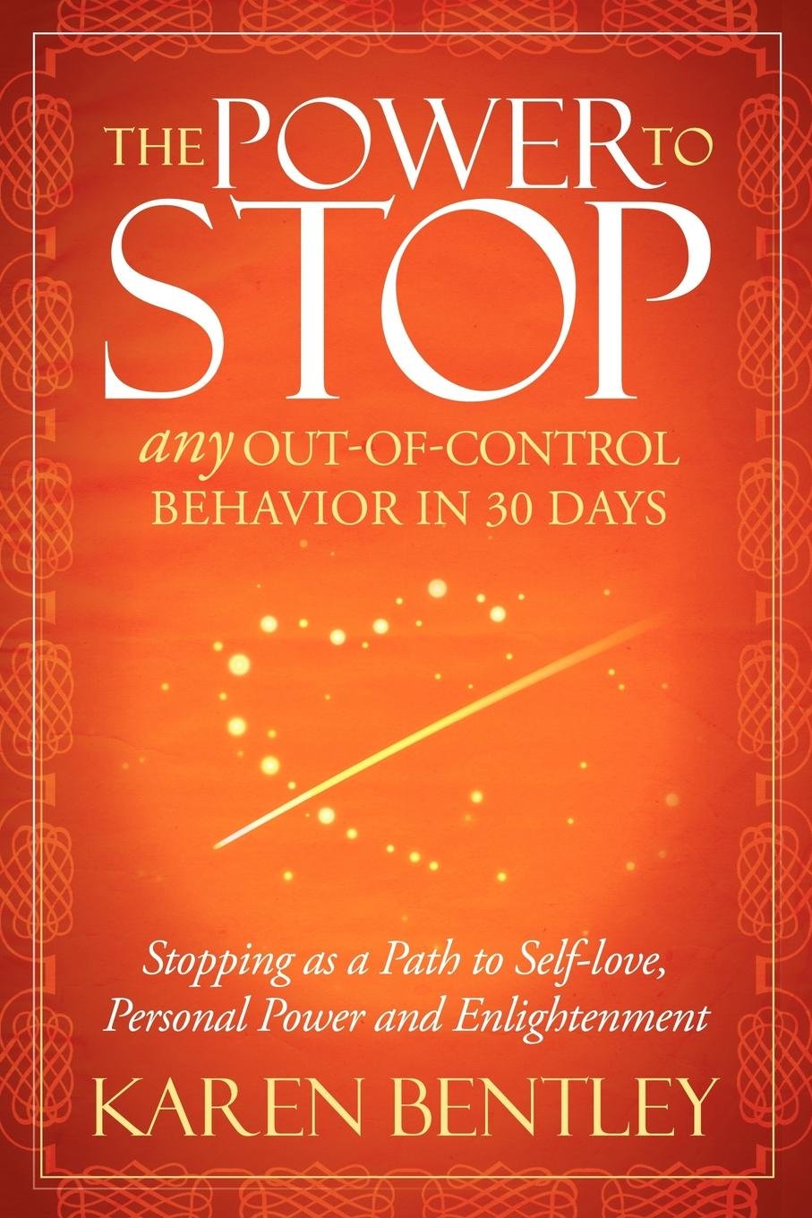 the power to stop any out of control behavior in 30 days stopping as a path to self love personal power and