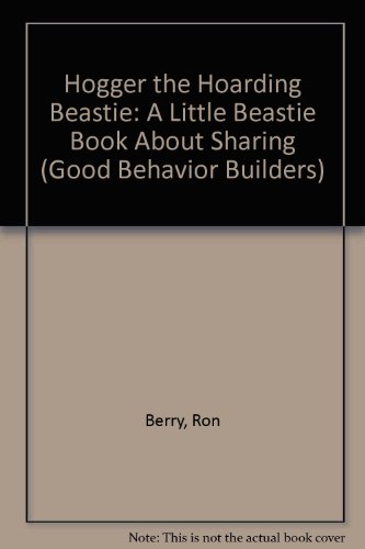 hogger the hoarding beastie a little beastie book about sharing ron berry, bartholomew, pat mckissack,