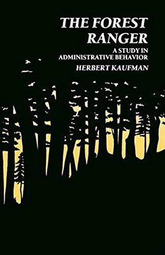 the forest ranger a study in administrative behavior 58435 edition herbert kaufman 0801803284, 9780801803284
