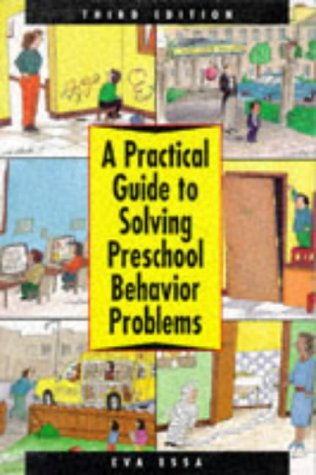 practical guide to solving pre school behavior problems 3rd edition essa, ph.d. eva l. 0827358121,