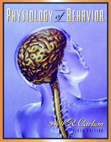 physiology of behavior 6th edition neil r. carlson 0205273408, 9780205273409