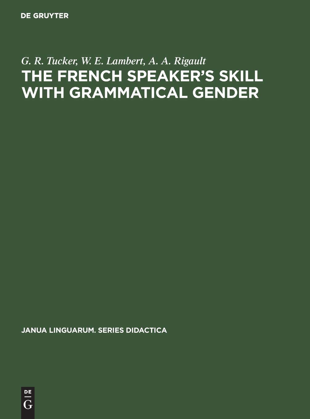 the french speakers skill with grammatical gender an example of rule governed behavior 1st edition g. r.