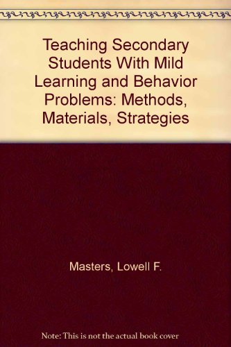 teaching secondary students with mild learning and behavior problems methods materials strategies subsequent