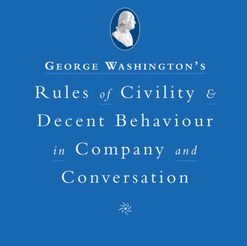 washingtons rules of civility and decent behavior in company and conversation  ryland peters & small