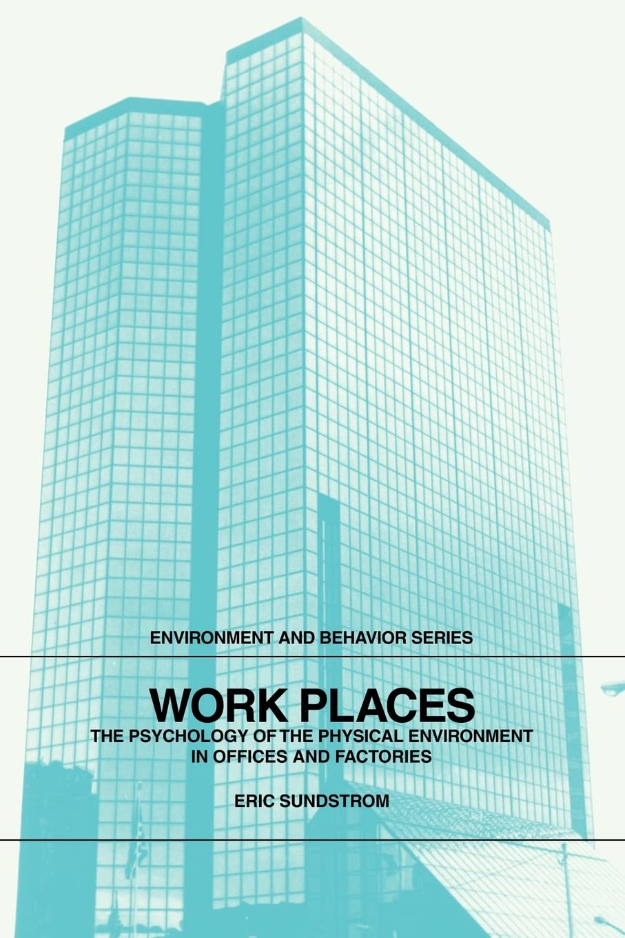 work places the psychology of the physical environment in offices and factories 1st edition sundstrom, eric,