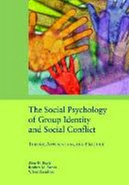 the social psychology of group identity and social conflict theory application and practice 1st edition