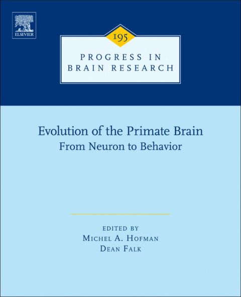 evolution of the primate brain from neuron to behavior 1st edition hofman, michel a. 0444538607, 9780444538604