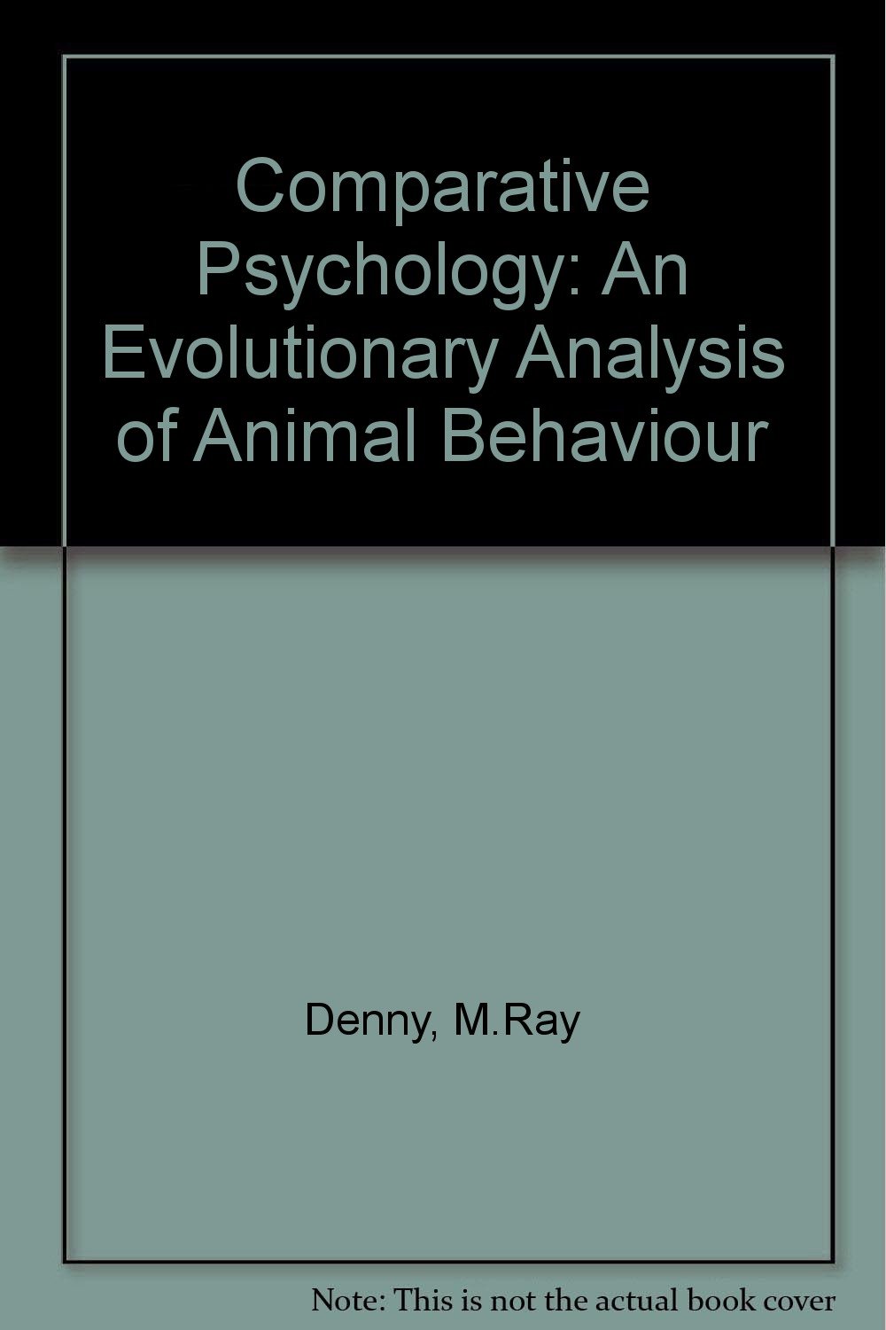 comparative psychology an evolutionary analysis of animal behavior  denny, m. ray 0471709301, 9780471709305