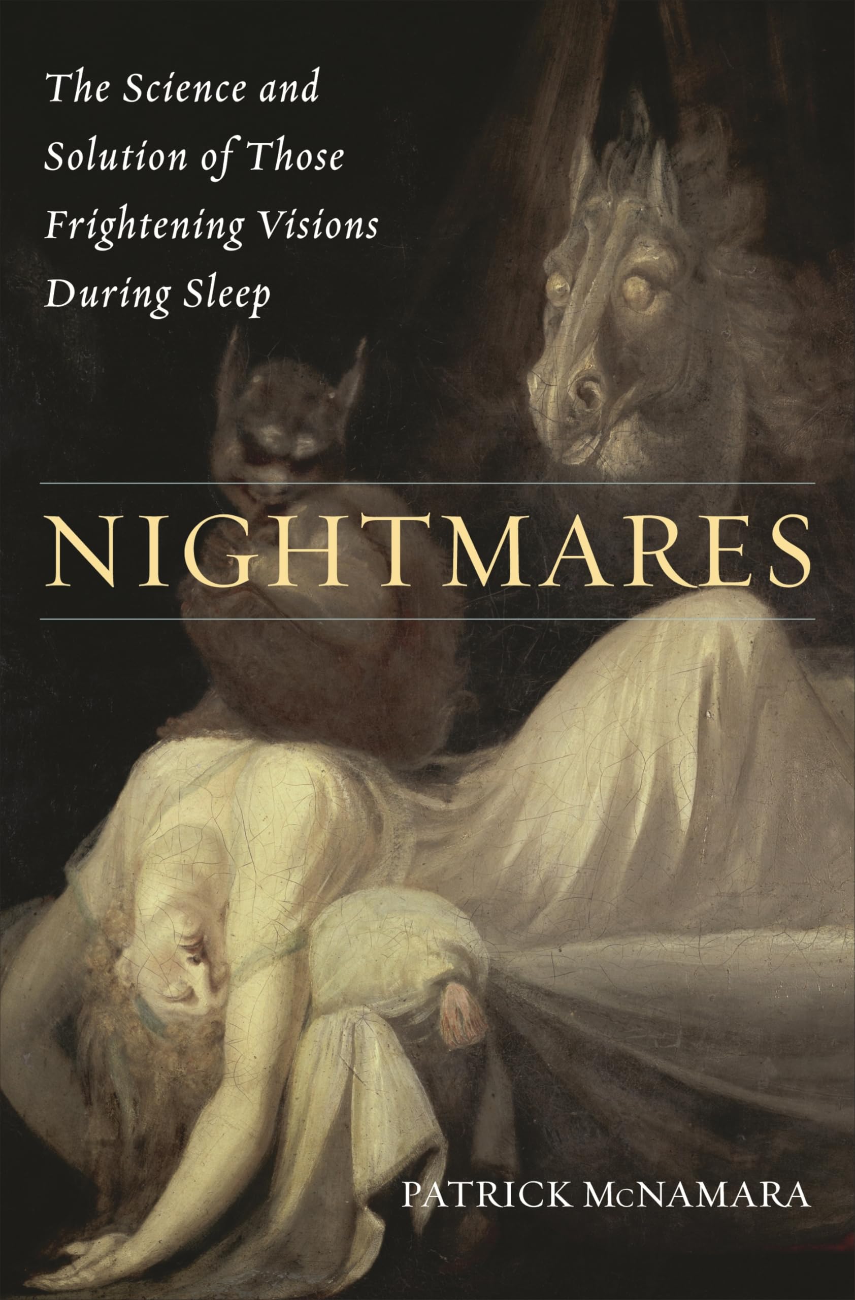 nightmares the science and solution of those frightening visions during sleep  mcnamara ph.d., patrick