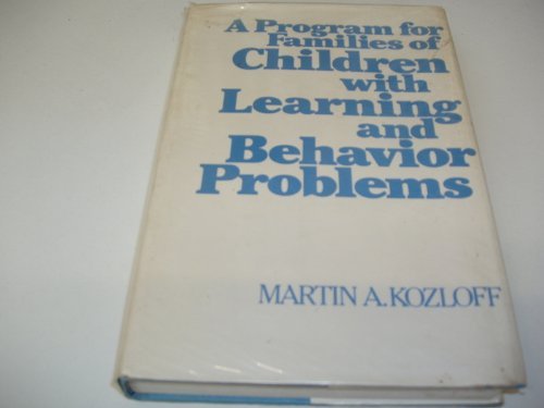 a program for families of children with learning and behavior problems 1st edition kozloff, martin a