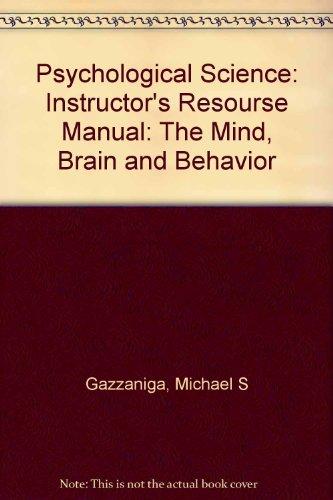 psychological science instructors resourse manual the mind brain and behavior  gazzaniga, michael s