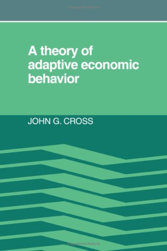 a theory of adaptive economic behavior 1st edition cross, john g. 0521251109, 9780521251105