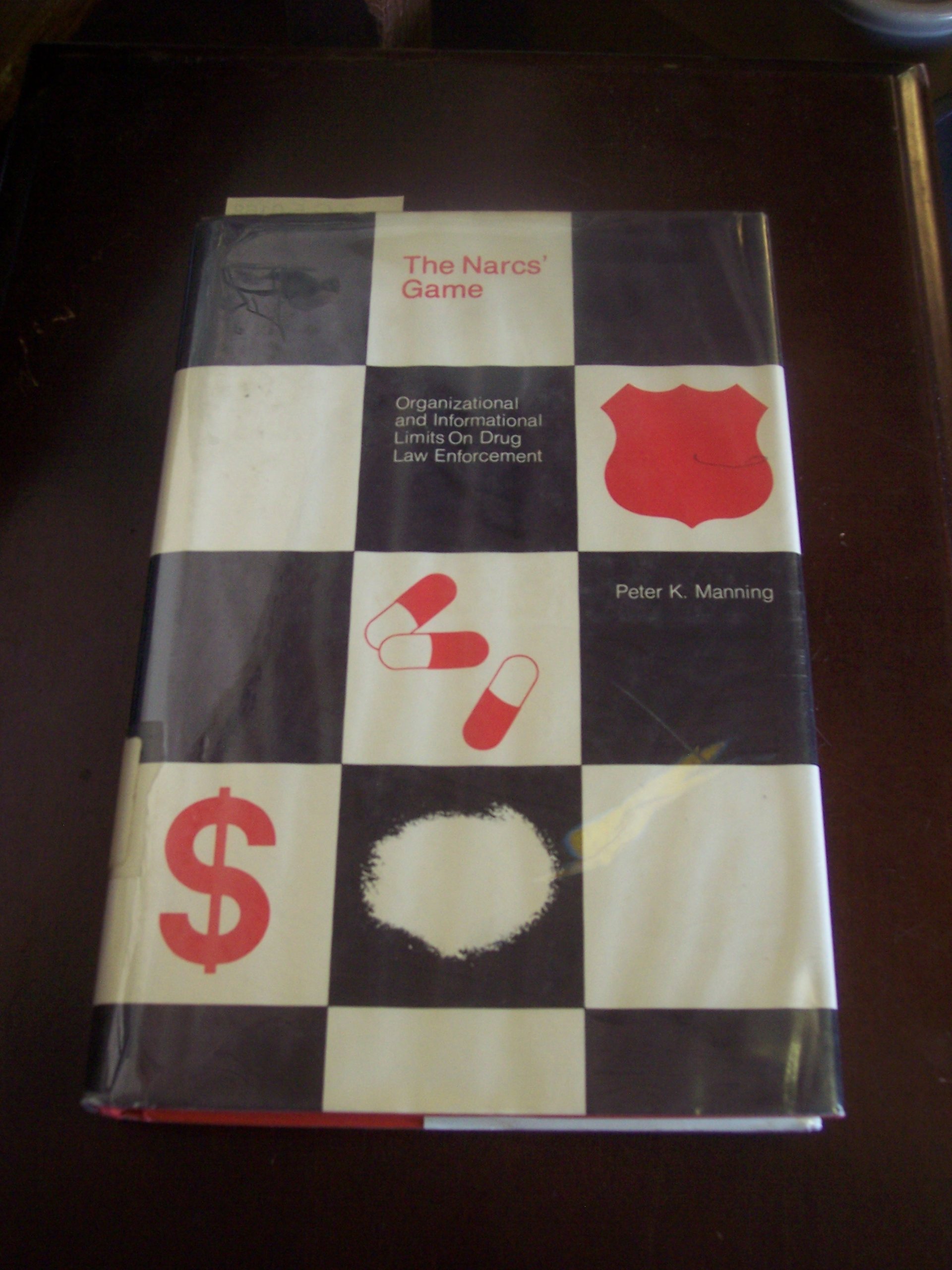 the narcs game organizational and informational limits on drug law enforcement 1st edition manning, peter k.