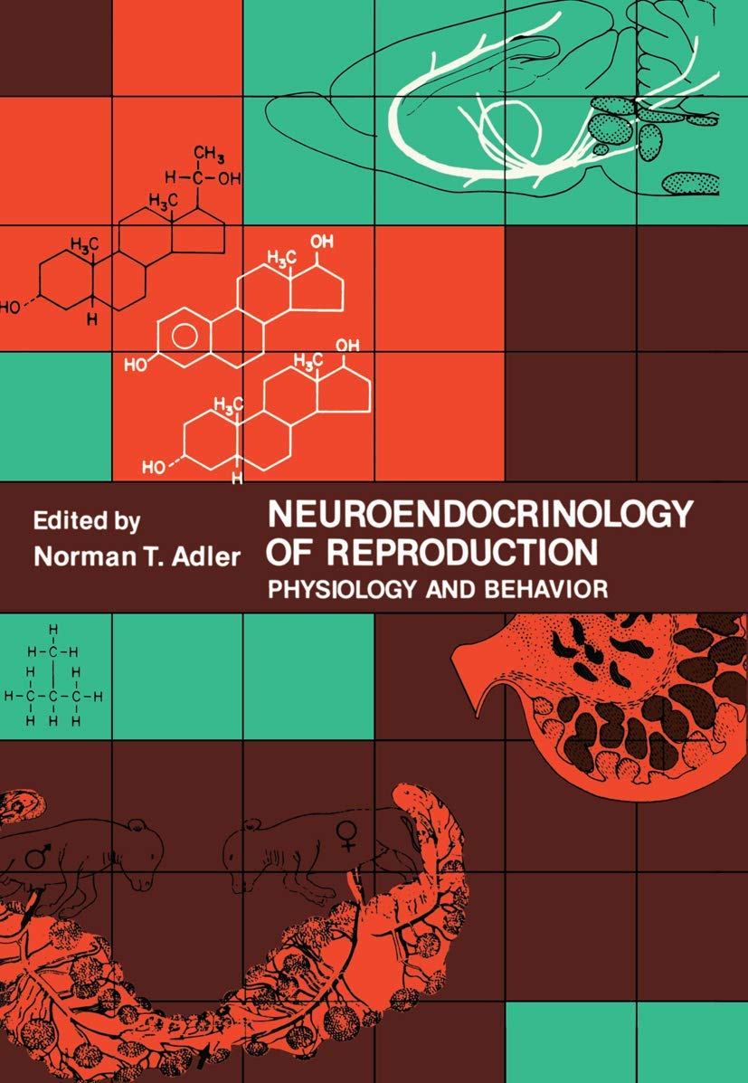 neuroendocrinology of reproduction physiology and behavior 1st edition adler, norman t. (ed.) 030640611x,