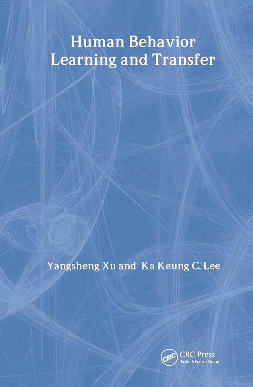 human behavior learning and transfer 1st edition xu, yangsheng, c. lee, ka keung 0849377838, 9780849377839