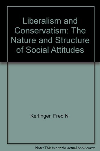 liberalism and conservatism the nature and structure of social attitudes basic studies in human behavior 1st