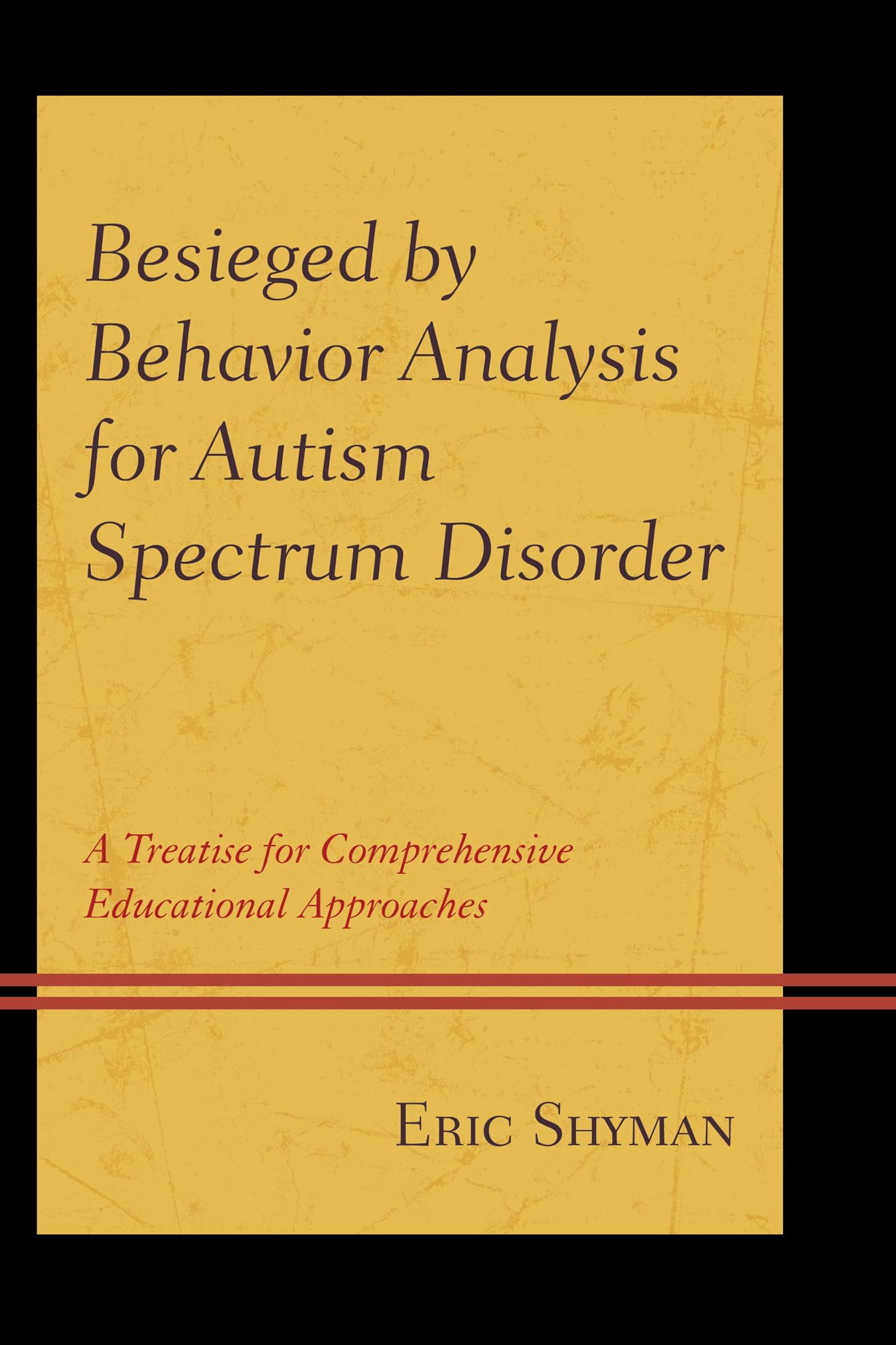 besieged by behavior analysis for autism spectrum disorder a treatise for comprehensive educational