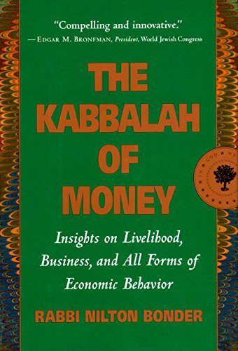 the kabbalah of money insights on livelihood business and all forms of economic behavior 1st edition rabbi