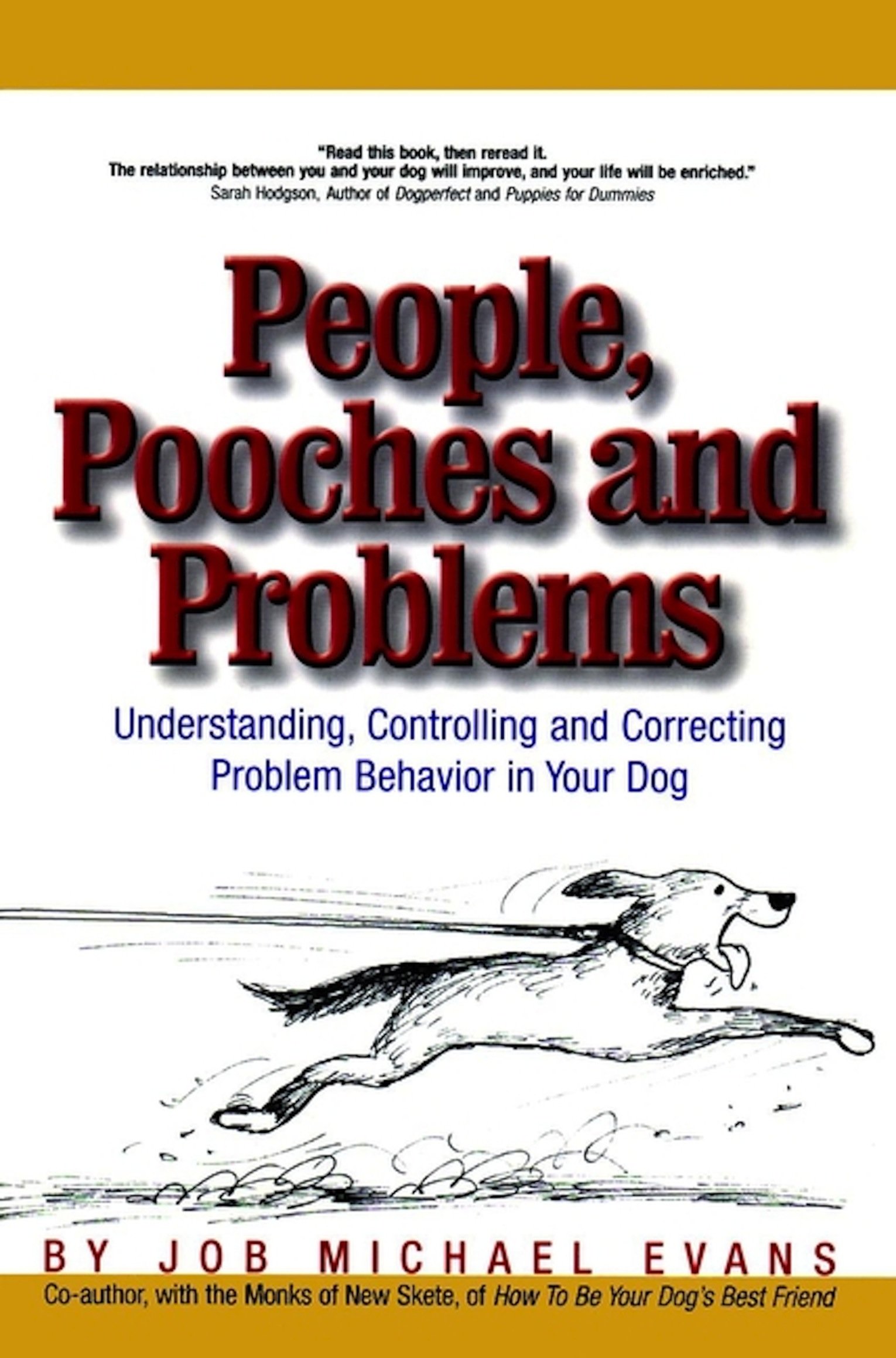 people pooches and problems understanding controlling and correcting problem behavior in your dog 1st edition