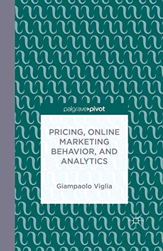 pricing online marketing behavior and analytics 1st edition g. viglia 1349489883, 9781349489886