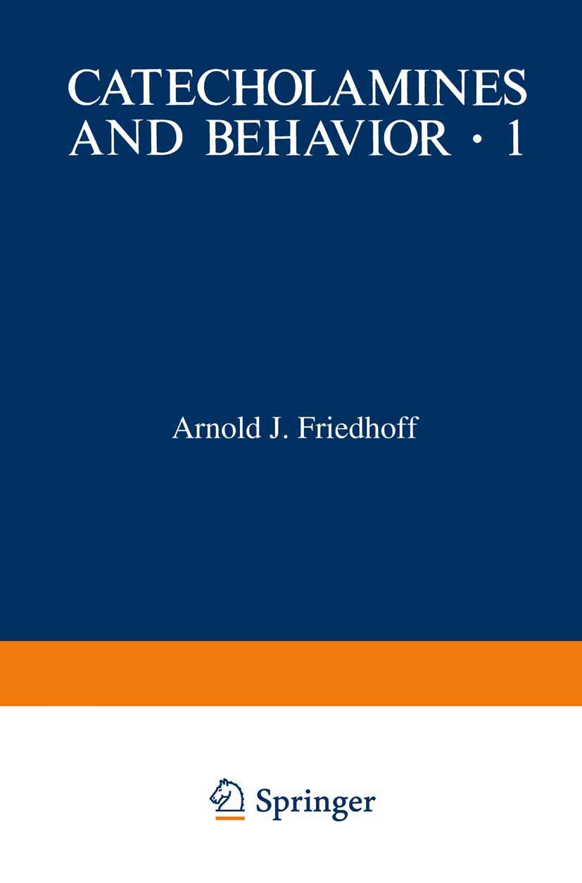 catecholamines and behavior 1 basic neurobiology 1st edition friedhoff, arnold j. 0306384116, 9780306384110