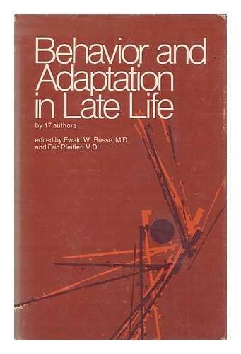 behavior and adaptation in late life busse, ewald w. (editor) 0700001697, 9780700001699