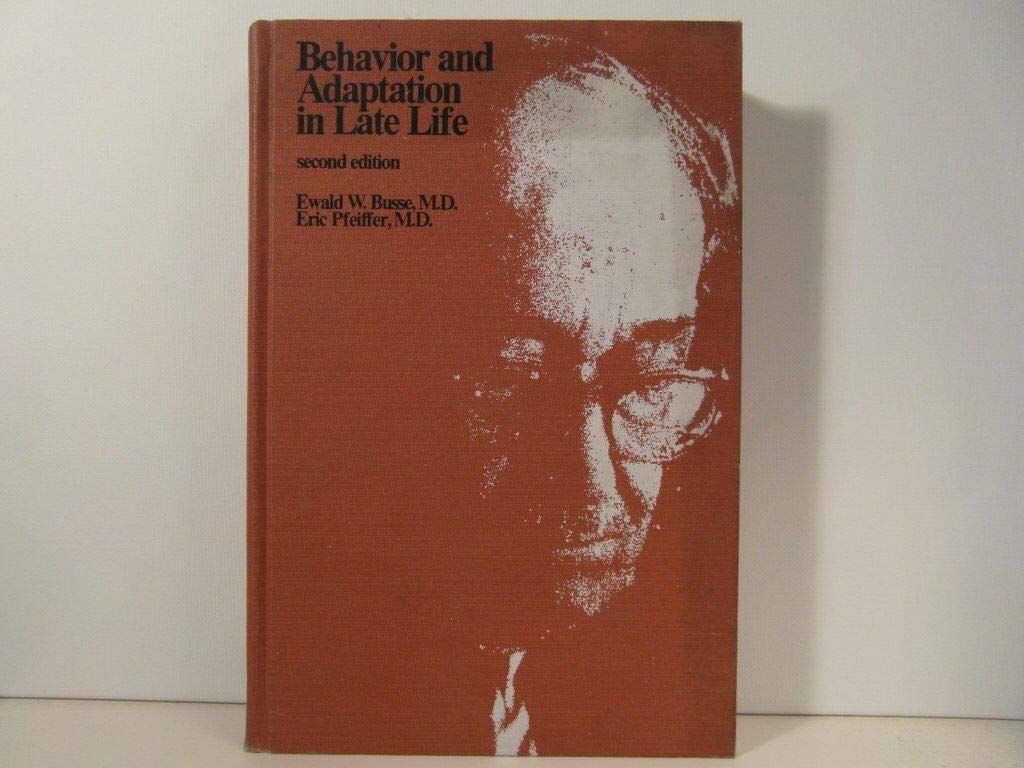 behavior and adaptation in late life 2nd edition busse, ewald w., pfeiffer, eric 0316118338, 9780316118330